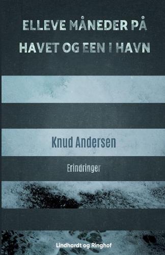 Elleve maneder pa havet og een i havn