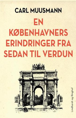 En Kobenhavners erindringer fra Sedan til Verdun