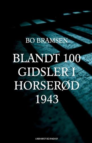 Blandt 100 gidsler i Horserod 1943