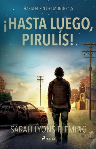 Hasta el fin del mundo 1,5 - !Hasta luego, pirulis!