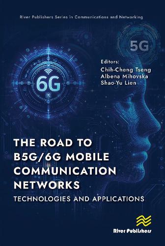 The Road to B5G/6G Mobile Communication Networks: Technologies and Applications