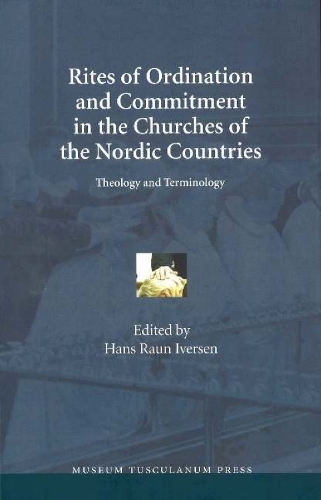 Rites of Ordination & Commitment in the Churches of the Nordic Countries