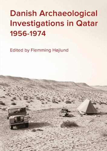 Danish Archaeological Investigations in Qatar 1956-1974