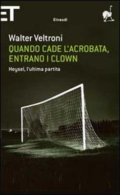 Quando Cade L'Acrobata,Entrano I Clown