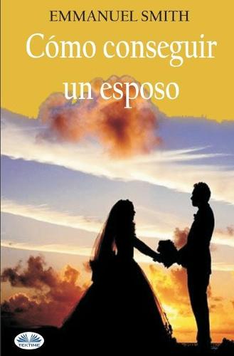 Cómo conseguir un esposo