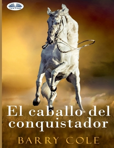 El Caballo Del Conquistador