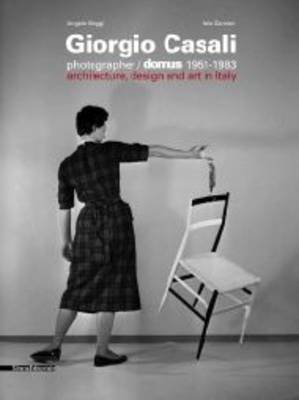 Giorgio Casali Photographer: Domus 1951-1983