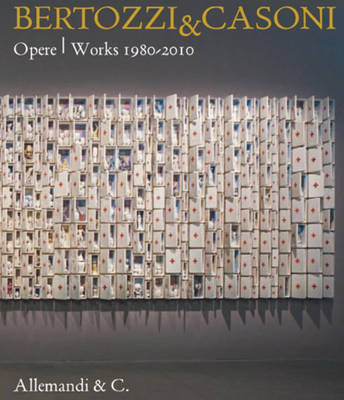 Bertozzi & Casoni: Opere/works 1980-2010