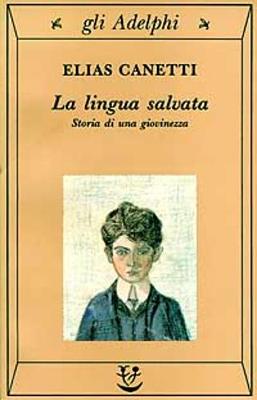 La Lingua Salvata. Storia DI UNA Giovinezza