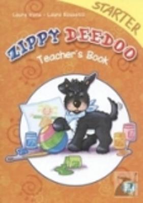 Zippy Deedoo: Zippy Deedoo Teacher's Book Starter level