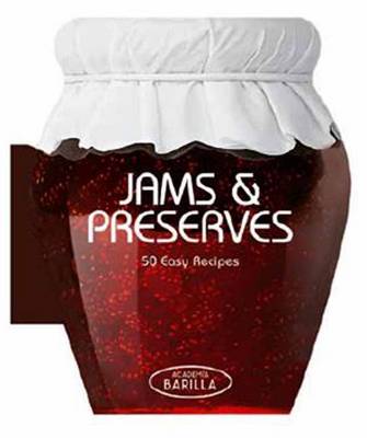 Jams and Preserves: 50 Easy Recipes