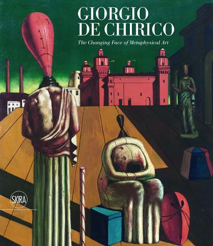Giorgio de Chirico: The Face of Metaphysics by Victoria Noel-Johnson