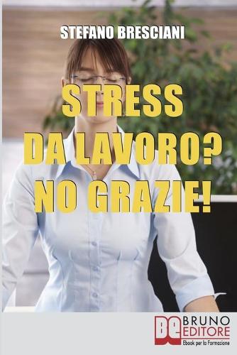 Stress da lavoro? No grazie!