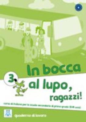 In bocca al lupo, raggazzi! 3 - Quaderno di lavoro