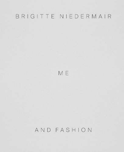 Brigitte Niedermair: Me and Fashion