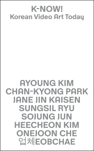 K-NOW! Korean Video Art Today