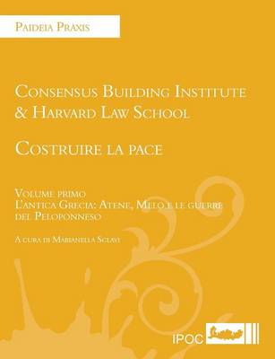 Costruire La Pace. Volume Primo. L'Antica Grecia