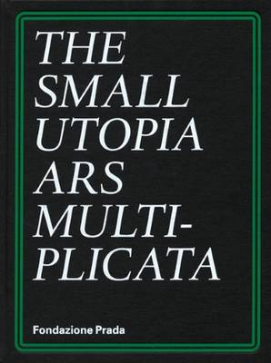 The Small Utopia - Ars Multiplicata