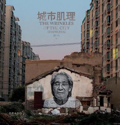 The Wrinkles of the City: Shanghai