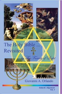The Holy Bible Revisited ... by the Family of Light