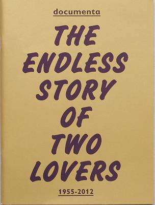 Documenta 1955-2012: The Endless Story of Two Lovers