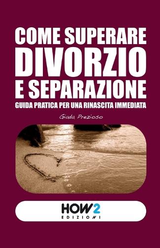 Come Superare Divorzio E Separazione