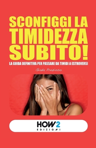 Sconfiggi La Timidezza Subito!