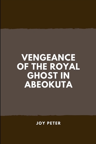 Vengeance of the Royal Ghost in Abeokuta