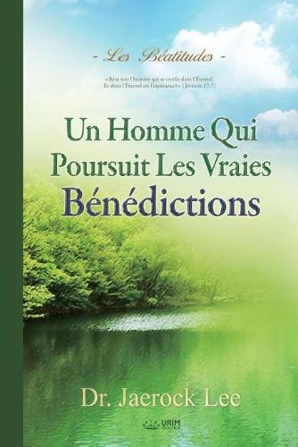 Un Homme Qui Poursuit Les Vraies Bénédictions