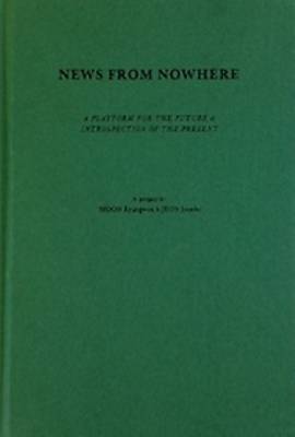 News from Nowhere - a Platform for the Future & Introspection of the Present