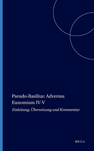 Pseudo-Basilius: Adversus Eunomium IV-V