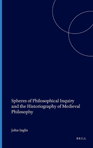 Spheres of Philosophical Inquiry and the Historiography of Medieval Philosophy