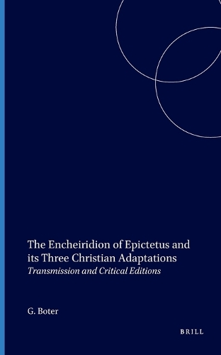 The Encheiridion of Epictetus and its Three Christian Adaptations