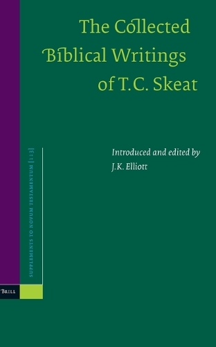 The Collected Biblical Writings of T.C. Skeat