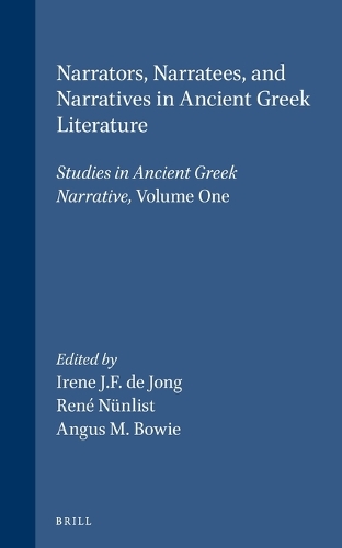 Narrators, Narratees, and Narratives in Ancient Greek Literature