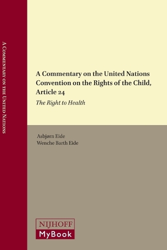 A Commentary on the United Nations Convention on the Rights of the Child, Article 24: The Right to Health