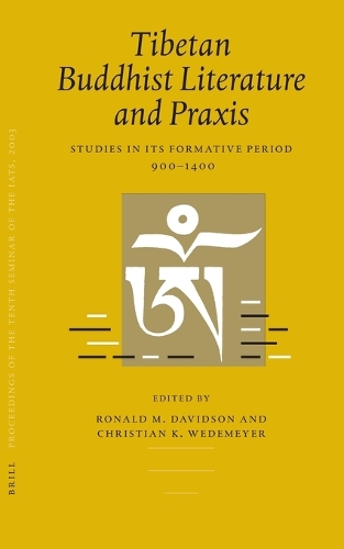 Proceedings of the Tenth Seminar of the IATS, 2003. Volume 4: Tibetan Buddhist Literature and Praxis