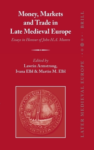 Money, Markets and Trade in Late Medieval Europe