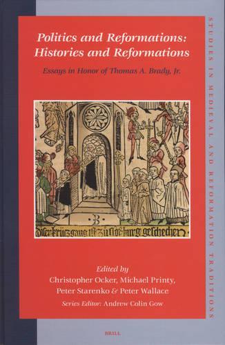 Politics and Reformations: Histories and Reformations
