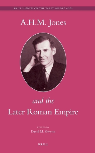 A.H.M. Jones and the Later Roman Empire