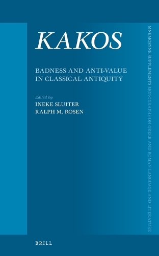 KAKOS, Badness and Anti-Value in Classical Antiquity