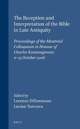 The Reception and Interpretation of the Bible in Late Antiquity