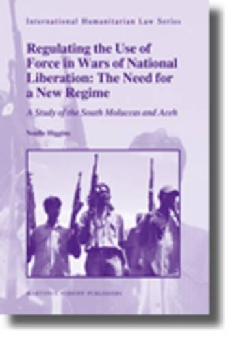 Regulating the Use of Force in Wars of National Liberation: The Need for a New Regime