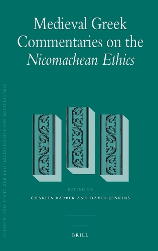 Medieval Greek Commentaries on the Nicomachean Ethics