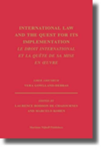 International Law and the Quest for its Implementation. Le droit international et la quête de sa mise en oeuvre