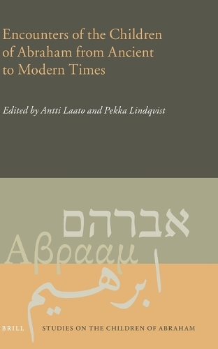 Encounters of the Children of Abraham from Ancient to Modern Times