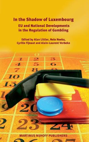 In the Shadow of Luxembourg: EU and National Developments in the Regulation of Gambling