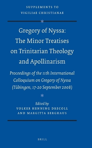 Gregory of Nyssa: The Minor Treatises on Trinitarian Theology and Apollinarism