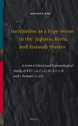 Incubation as a Type-Scene in the Aqhatu, Kirta, and Hannah Stories