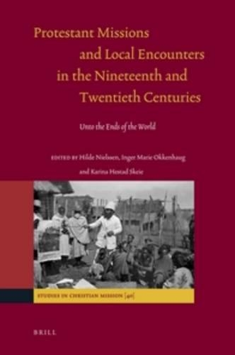 Protestant Missions and Local Encounters in the Nineteenth and Twentieth Centuries